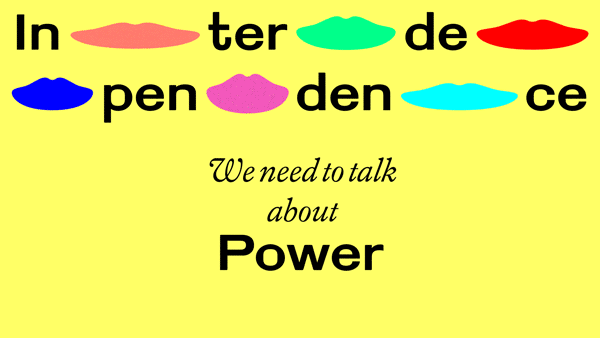 Interdependence: We Need to Talk