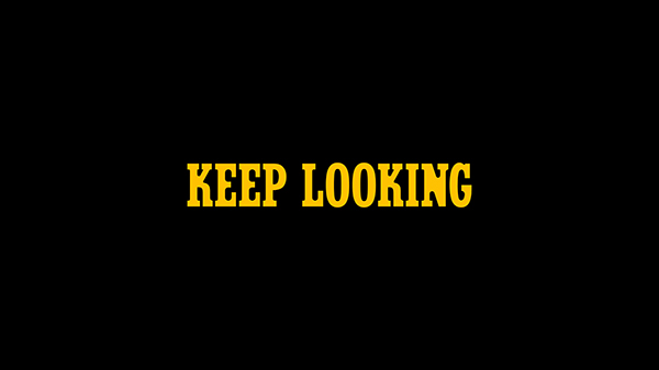 Keep Looking