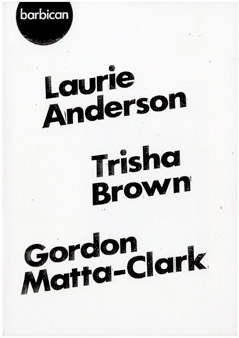 Laurie Anderson, Trisha Brown, Gordon Matta-Clark