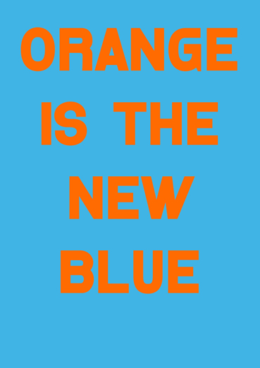 Orange Is The New Blue