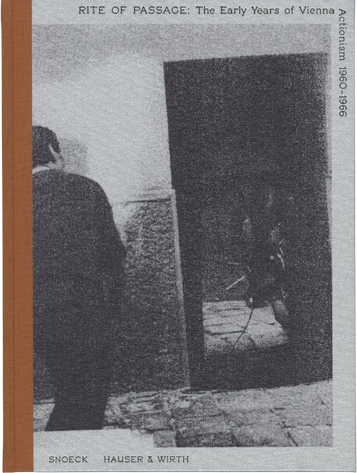 Rite of Passage: The Early Years of Vienna Actionism 1960–1996