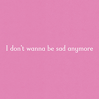 Sad Anymore